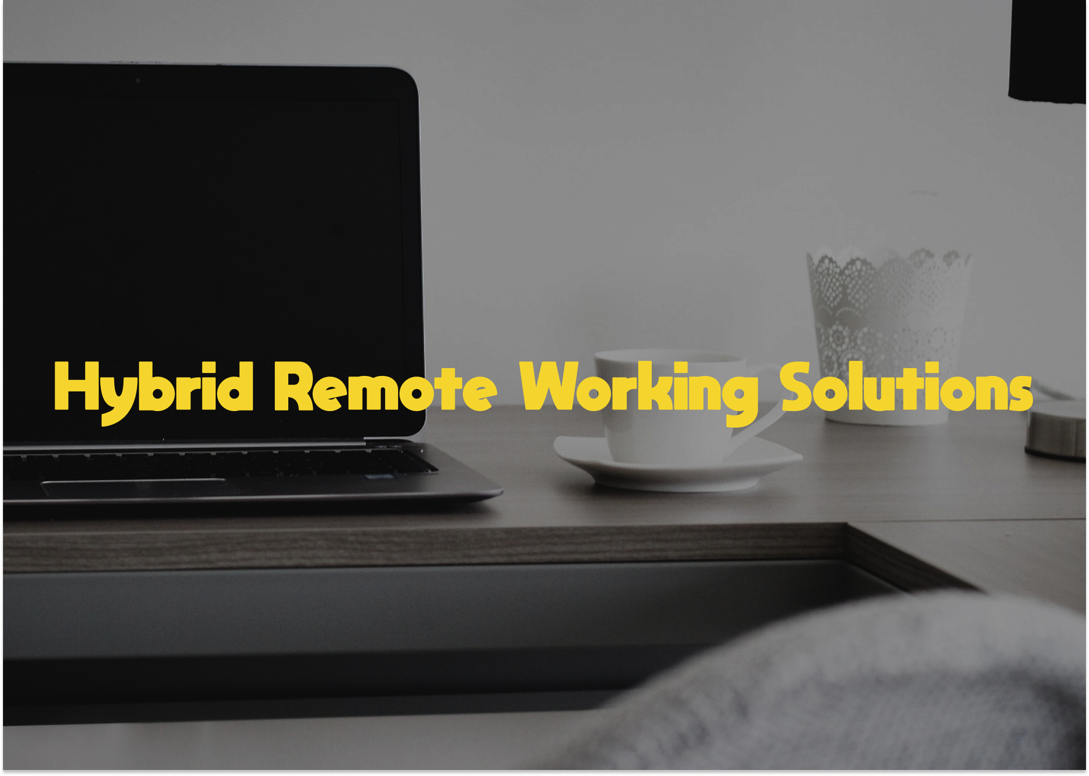 Apa Itu Hybrid Remote Working Solutions ~ PT. Network Data Sistem