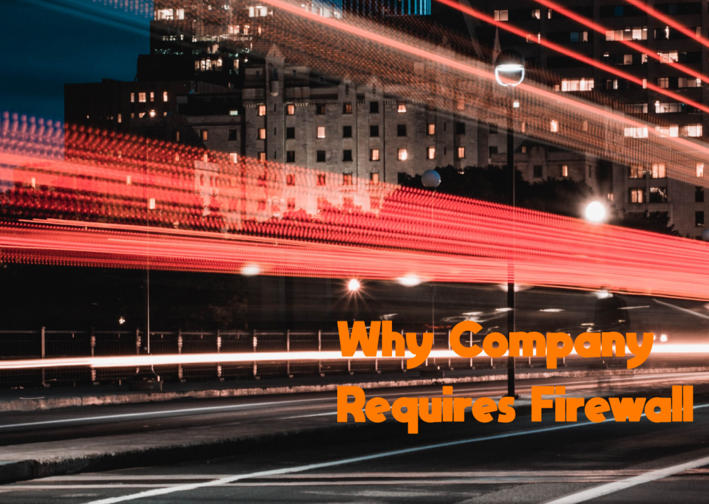 Why Company Requires Firewall