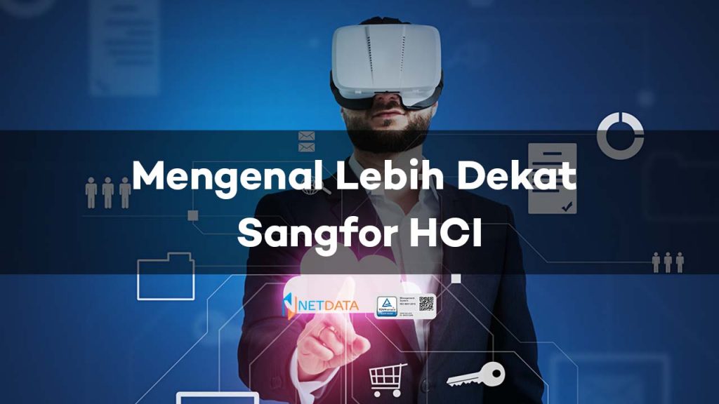 Mengenal Lebih Dekat Sangfor HCI