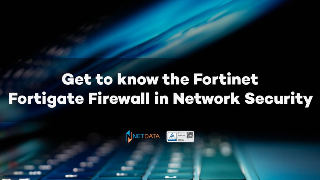 Get to know the Fortinet Fortigate Firewall in Network Security