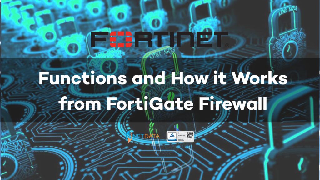 Functions and How it Works from Fortigate Firewall