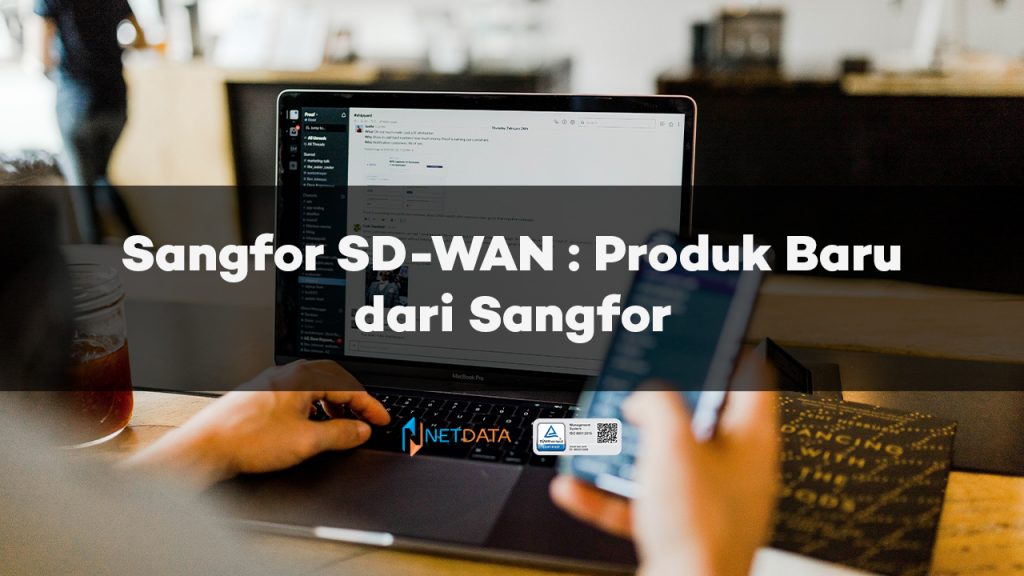 Sangfor SD-WAN Produk Baru dari Sangfor