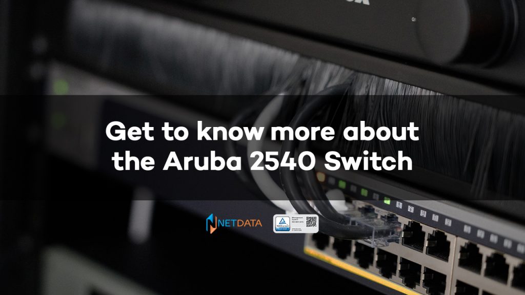 Get to know more about the Aruba 2540 Switch