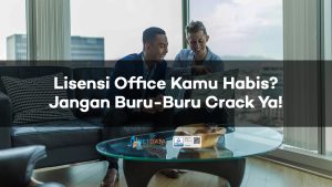 Lisensi Office Kamu Habis Jangan Buru-Buru Crack Ya
