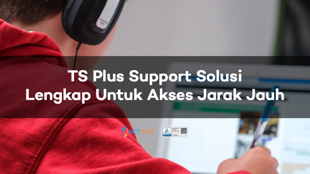 TS Plus Support Solusi Lengkap Untuk Akses Jarak Jauh