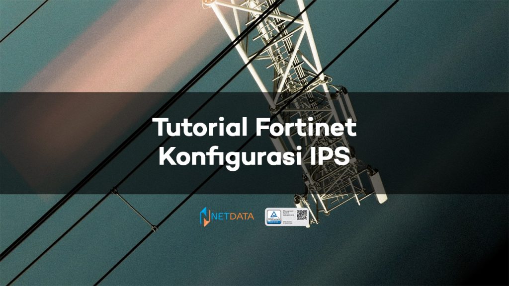 Tutorial Fortinet - Konfigurasi IPS