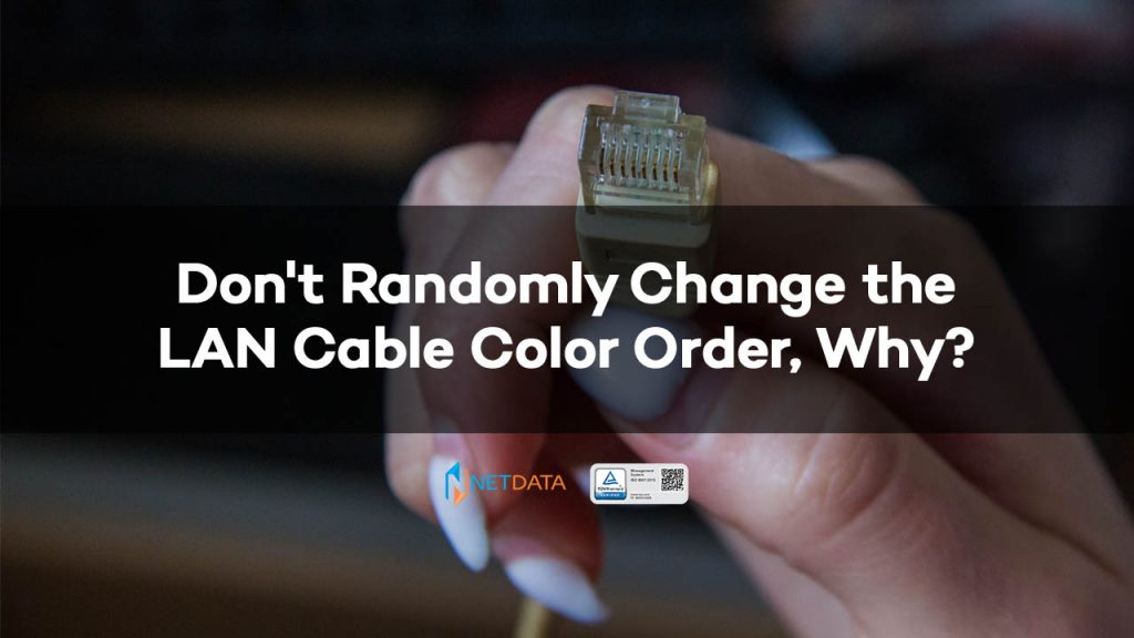 Don't Randomly Change the LAN Cable Color Order, Why