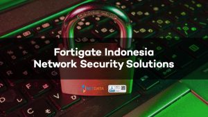Fortigate Indonesia Network Security Solutions