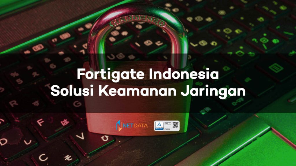 Fortigate Indonesia Solusi Keamanan Jaringan