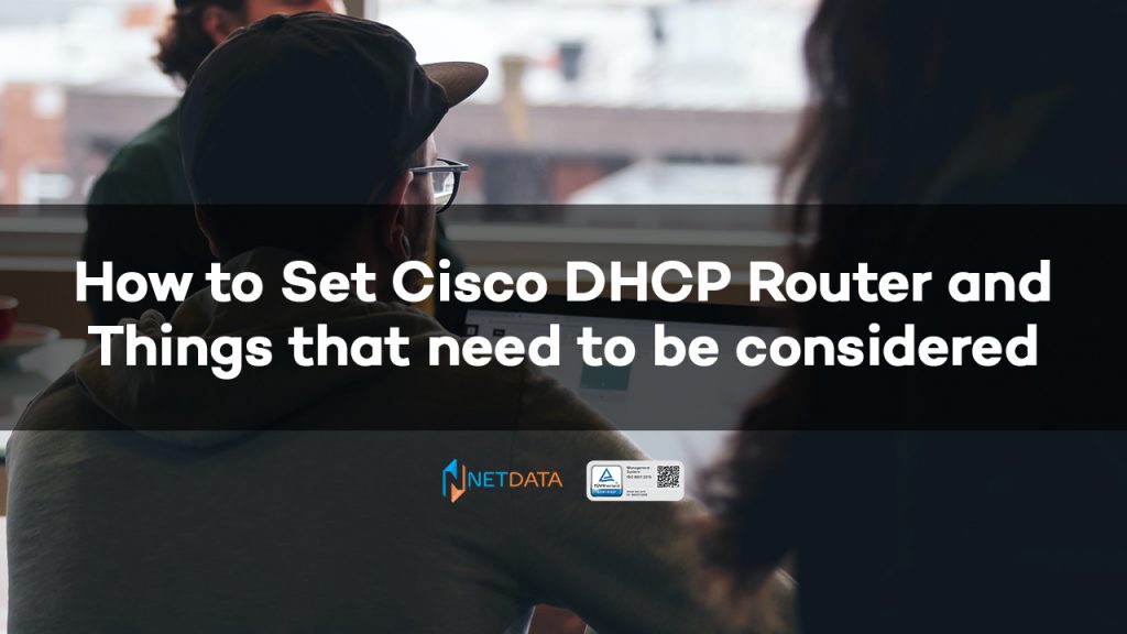 How to Set Cisco DHCP Router and Things that need to be considered