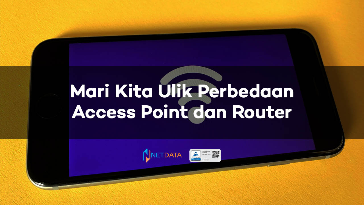 Mari Kita Ulik Perbedaan Access Point Dan Router ~ PT. Network Data Sistem