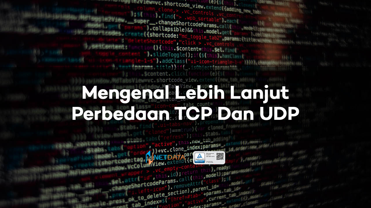 Mengenal Lebih Lanjut Perbedaan TCP Dan UDP ~ PT. Network Data Sistem