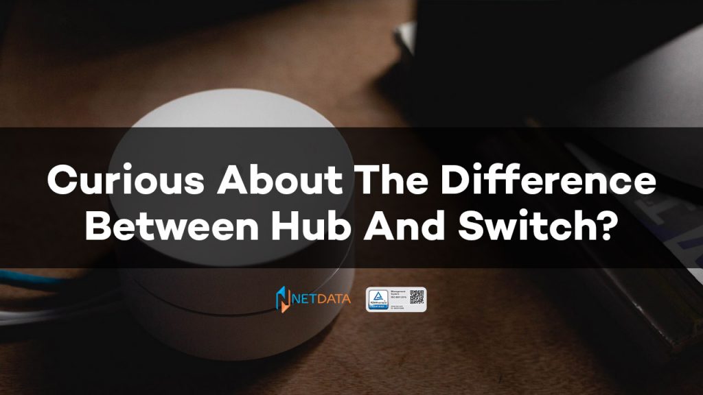 Curious About The Difference Between Hub And Switch