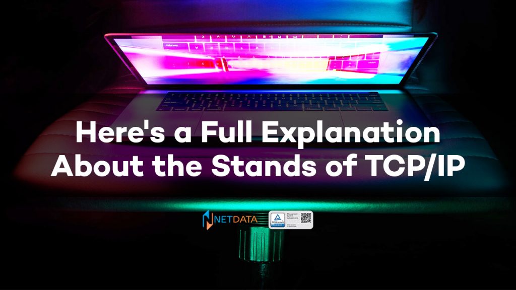 Here's a Full Explanation About the Stands of TCP IP