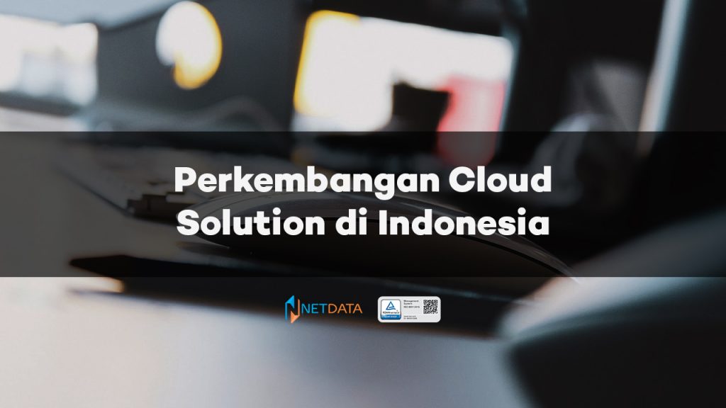 Perkembangan Cloud Solution di Indonesia