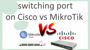 Mikrotik VS Cisco Router